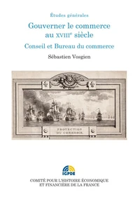 Gouverner le commerce au XVIIIe siècle