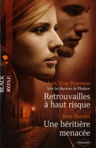 Retrouvailles à haut risque ; Une héritière menacée