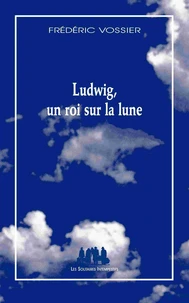 Ludwig, un roi sur la lune