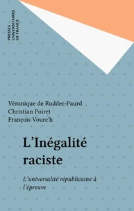 L'inégalité raciste. L'universalité républicaine à l'épreuve