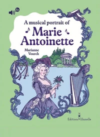 A musical portrait of Marie-Antoinette