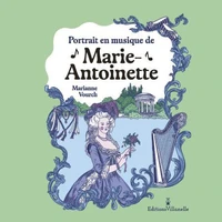 Portrait en musique de Marie-Antoinette