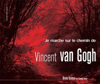Je marche sur le chemin de Vincent van Gogh