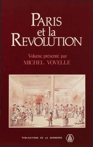 Paris Et La Revolution. Colloque De Paris I, 14-16 Avril 1989