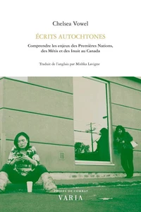 Ecrits autochtones. comprendre les enjeux des premieres nations,