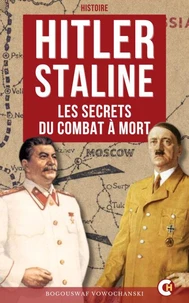 Hitler-Staline : les Secrets du Combat à Mort