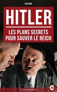 Hitler : Les Plans secrets pour sauver le Reich