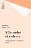  Voye et  Rémy - Ville, ordre et violence - Formes spatiales et transaction sociale.