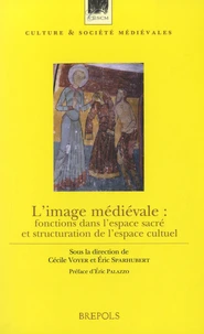 L'image médiévale : fonctions dans l'espace sacré et structuration de l'espace culturel