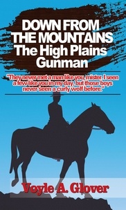  Voyle A Glover - Down From the Mountains - The High Plains Gunman.