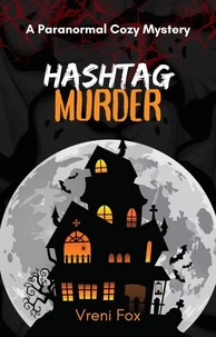 Hashtag Murder: A Paranormal Cozy Mystery