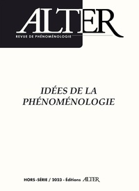 Grégori Jean et Chiara Pavan - Alter Hors-série 2023 : Idées de la phénoménologie.