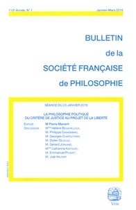 Pierre Manent - Bulletin de la Société française de Philosophie N° 1, janvier-mars 2016 : La philosophie politique, du critère de justice au projet de liberté.