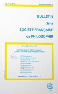 Annie Ibrahim - Bulletin de la Société française de Philosophie N° 3, juillet-septembre 2019 : Matérialisme et métaphysique - Diderot, Maupertuis, Dom Deschamps.