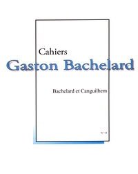Pierre Guenancia et Maryvonne Perrot - Cahiers Gaston Bachelard N° 14 : Bachelard et Canguilhem.