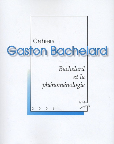 Pierre Rodrigo - Cahiers Gaston Bachelard N° 8 : Bachelard et la phénoménologie.