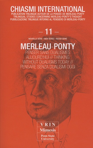 Suzi Adams - Chiasmi international N° 11 : Merleau-Ponty : penser sans dualismes aujourd'hui.