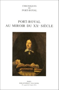  Société des amis de Port-Royal - Chroniques de Port-Royal N° 49/2000 : Port-Royal au miroir du XXe siècle.