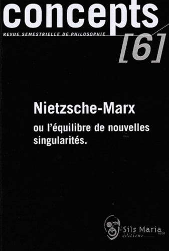  Anonyme - Concepts N° 6 Mars 2003 : Nietzsche-Marx ou l'équilibre de nouvelles singularités.