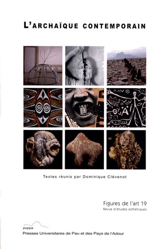Dominique Clévenot - Figures de l'art N° 19/2011 : L'archaïque contemporain.