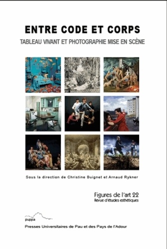 Christine Buignet et Arnaud Rykner - Figures de l'art N° 22/2012 : Entre code et corps - Tableau vivant et photographie mise en scène.