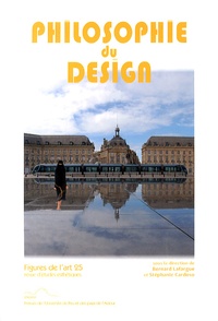 Bernard Lafargue et Stéphanie Cardoso - Figures de l'art N° 25/2013 : Philosophie du design.