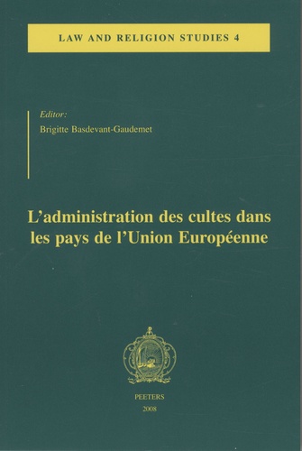 Brigitte Basdevant-Gaudemet - Law and Religious studies N° 4 : L'administration des cultes dans les pays de l'Union Européenne.