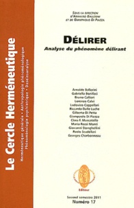 Arnaldo Ballerini et Giampaolo Di Piazza - Le Cercle herméneutique N° 17, 2e semestre 2 : Délirer - Analyse du phénomène délirant.