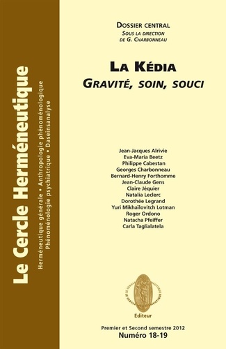 Georges Charbonneau - Le Cercle herméneutique N° 18-19, premier et second semestre 2012 : La Kédia - Gravité, soin, souci.