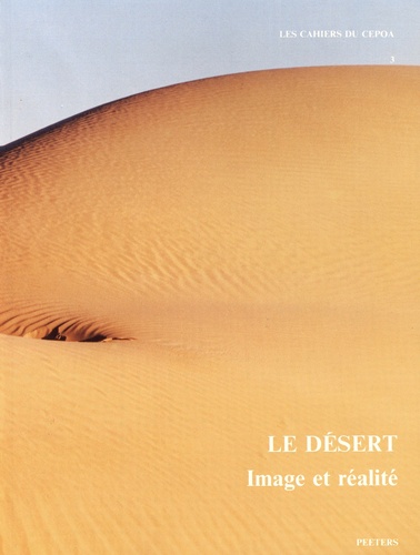 Yves Christe et Maurice Sartre - Les Cahiers du CEPOA N° 3 : Le désert - Image et réalité.