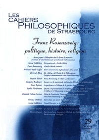Sonia Goldblum et Petar Bojanic - Les Cahiers Philosophiques de Strasbourg N° 29, premier semes : Franz Rosenzweig : politique, histoire, religion.