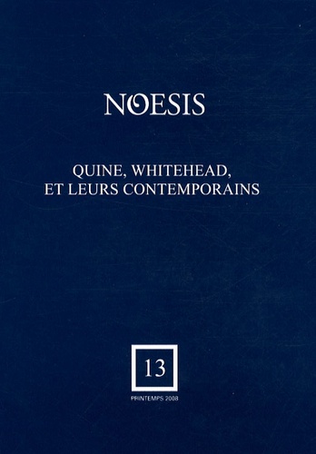 Carole Talon-Hugon - Noesis N° 13, Printemps 2008 : Quine, Whitehead, et leurs contemporains.