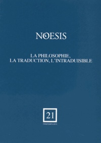Michaël Biziou et Geneviève Chevallier - Noesis N° 21, Printemps 2013 : La philosophie, la traduction, l'intraduisible.