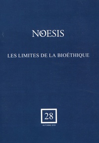 Baptiste Morizot et Pierre-Yves Quiviger - Noesis N° 28, automne 2016 : Les limites de la bioéthique.