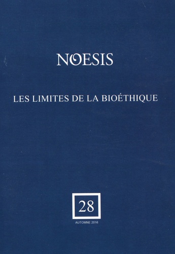 Baptiste Morizot et Pierre-Yves Quiviger - Noesis N° 28, automne 2016 : Les limites de la bioéthique.
