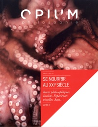 Armande Delage - Opium philosophie N° 2/2014 : Se nourrir au XXIe siecle.