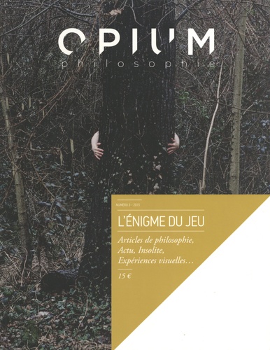 Hélène Milet - Opium philosophie N° 3/2015 : L'énigme du jeu.
