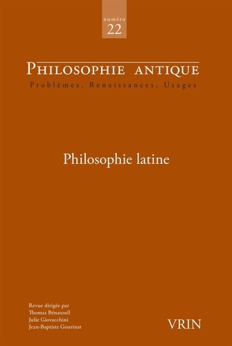 Thomas Bénatouïl et Julie Giovacchini - Philosophie antique N° 22/2022 : Philosophie latine.