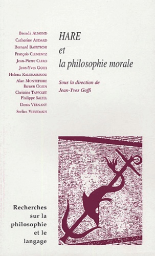 Jean-Yves Goffi - Recherches sur la philosophie et le langage N° 23 : Hare et la philosophie des morales.