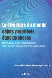 La structure du monde objets, propriétés, états de choses