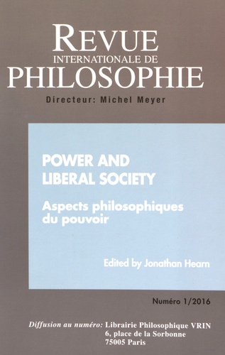 Jonathan Hearn - Revue internationale de philosophie N° 275/2016 : Power and liberal society - Aspects philosophiques du pouvoir.