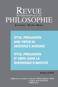Michel Meyer - Revue internationale de philosophie N° 286/2018 : Style, persuation et vertu dans la Rhétorique d'Aristote.