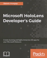 Microsoft HoloLens Developer's Guide