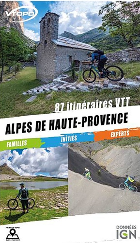 Alpes de Haute-Provence. 87 itineraires VTT  Edition 2020
