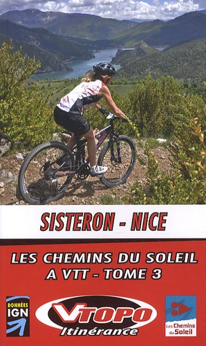  Vtopo - Sisteron-Nice - Les chemins du soleil à VTT tome 3.