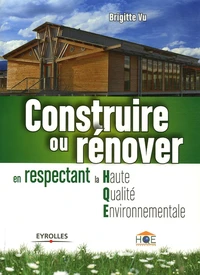 Construire ou rénover en respectant la Haute Qualité Environnementale