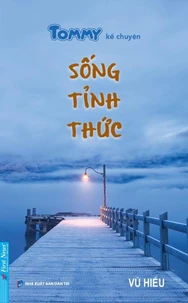 Tommy Kể Chuyện: Sống Tỉnh Thức