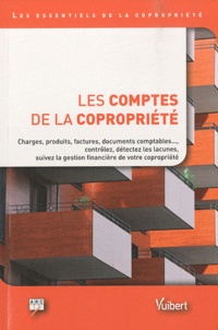 Les comptes de la copropriété - Charges, produits, factures, documents comptables ..., contrôlez, détectez les lacunes, suivez la gestion financière de votre copropriété.pdf
