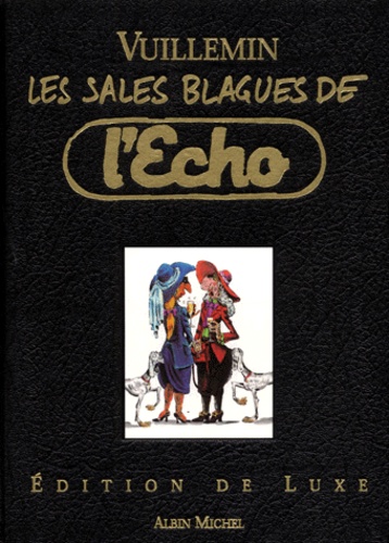  Vuillemin - Les sales blagues de l'Echo - Edition de luxe.