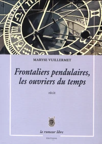 Frontaliers pendulaires, les ouvriers du temps